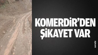 Komerdir&rsquo;den şikayet var 