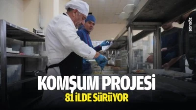 Komşum Projesi 81 ilde s&uuml;r&uuml;yor