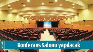 KONFERANS SALONU YAPILACAK