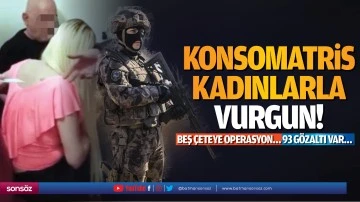 Konsomatris kadınlarla vurgun