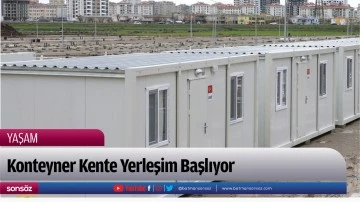 Konteyner Kente Yerleşim Başlıyor