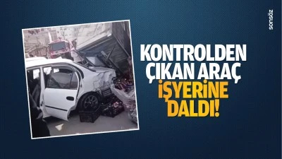 Kontrolden &ccedil;ıkan ara&ccedil;, işyerine daldı!