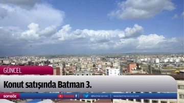 Konut satışında Batman 3.