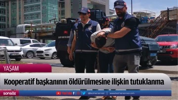 Kooperatif başkanının &ouml;ld&uuml;r&uuml;lmesine ilişkin tutuklanma