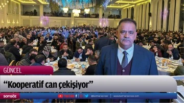 &ldquo;Kooperatif can &ccedil;ekişiyor&rdquo;