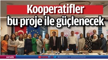 Kooperatifler bu proje ile g&uuml;&ccedil;lenecek