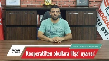 Kooperatiften okullara &lsquo;ifşa&rsquo; uyarısı!
