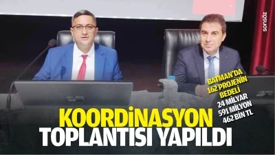 Koordinasyon Toplantısı yapıldı: Batman&rsquo;da 162 projenin bedeli 24 milyar 591 milyon 462 bin TL&hellip;