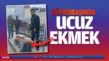 K&ouml;pr&uuml;başında ucuz ekmek