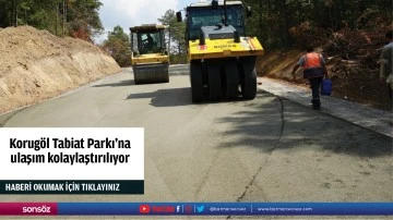 Korug&ouml;l Tabiat Parkı'na ulaşım kolaylaştırılıyor