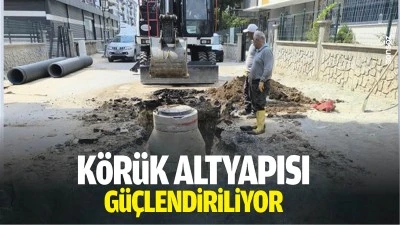 K&ouml;r&uuml;k altyapısı g&uuml;&ccedil;lendiriliyor