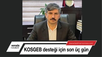 KOSGEB desteği i&ccedil;in son &uuml;&ccedil; g&uuml;n