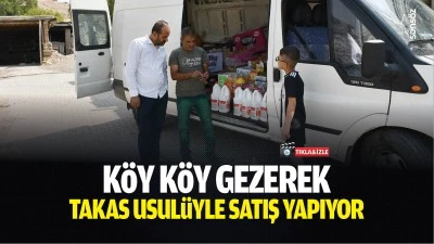 K&ouml;y k&ouml;y gezerek takas usul&uuml;yle satış yapıyor
