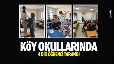 K&ouml;y okullarında 4 bin &ouml;ğrenci tarandı