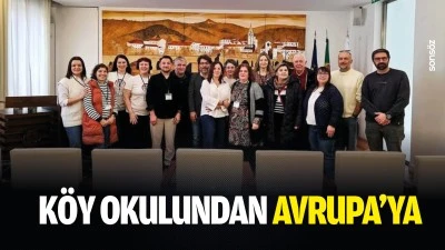 K&ouml;y Okulundan Avrupa&rsquo;ya&hellip;