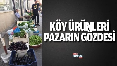 K&ouml;y &uuml;r&uuml;nleri pazarın g&ouml;zdesi