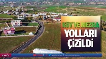 K&ouml;y ve mezra yolları &ccedil;izildi