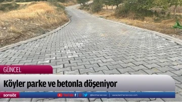 K&ouml;yler parke ve betonla d&ouml;şeniyor