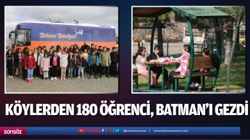 Köylerden 180 öğrenci, Batman’ı gezdi