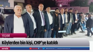 Köylerden bin kişi, CHP’ye katıldı