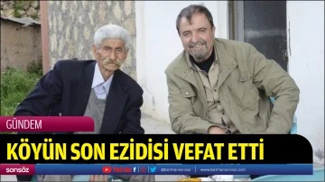 K&ouml;y&uuml;n son Ezidisi vefat etti