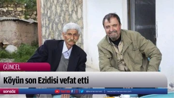 K&ouml;y&uuml;n son Ezidisi vefat etti