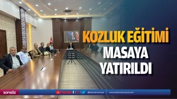 Kozluk Eğitimi masaya yatırıldı