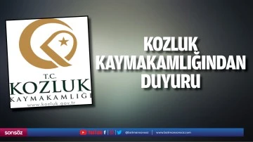 Kozluk Kaymakamlığından duyuru