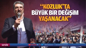 &ldquo;Kozluk&rsquo;ta b&uuml;y&uuml;k bir değişim yaşanacak&rdquo;