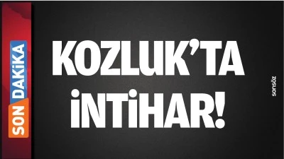 Kozluk&rsquo;ta intihar!