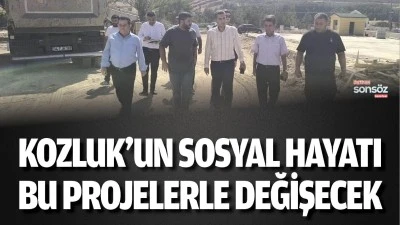 Kozluk&rsquo;un sosyal hayatı bu projelerle değişecek