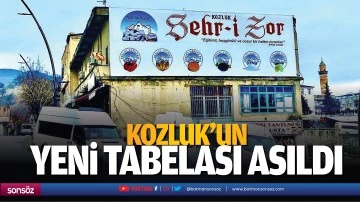 Kozluk&rsquo;un yeni tabelası asıldı