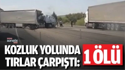 Kozluk yolunda tırlar &ccedil;arpıştı: 1 &ouml;l&uuml; 