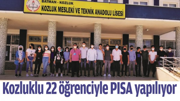 KOZLUKLU 22 &Ouml;ĞRENCİYLE PISA YAPILIYOR