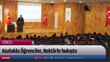 Kozluklu &Ouml;ğrenciler, Rekt&ouml;rle buluştu