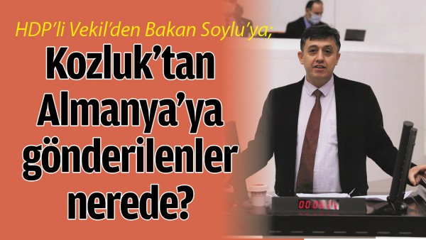 KOZLUK&rsquo;TAN ALMANYA&rsquo;YA G&Ouml;NDERİLENLER NEREDE?