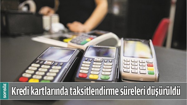 KREDİ KARTLARINDA TAKSİTLENDİRME S&Uuml;RELERİ D&Uuml;Ş&Uuml;R&Uuml;LD&Uuml;