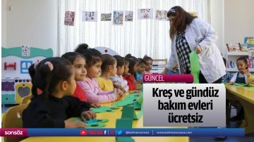 Kreş ve g&uuml;nd&uuml;z bakım evleri &uuml;cretsiz