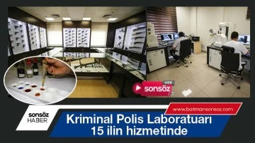 Kriminal Polis Laboratuarı, 15 ilin hizmetinde