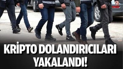 Kripto dolandırıcıları yakalandı!