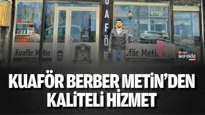 Kuaf&ouml;r Berber Metin&rsquo;den kaliteli hizmet