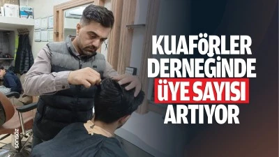 Kuaf&ouml;rler Derneğinde &uuml;ye sayısı artıyor