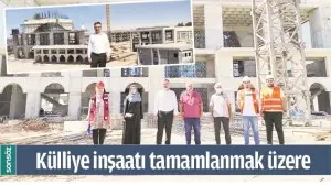 K&Uuml;LLİYE İNŞAATI TAMAMLANMAK &Uuml;ZERE