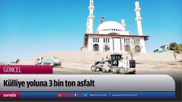 K&uuml;lliye yoluna 3 bin ton asfalt