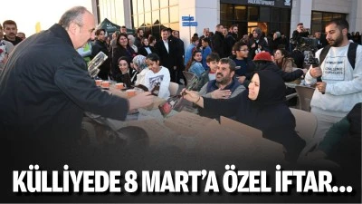 K&uuml;lliyede 8 Mart&rsquo;a &ouml;zel iftar&hellip;