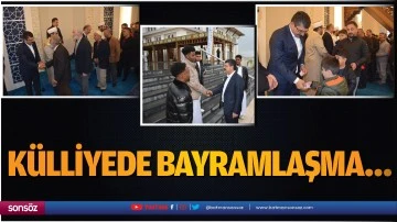 K&uuml;lliyede bayramlaşma&hellip;