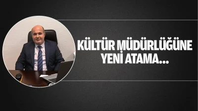 K&uuml;lt&uuml;r M&uuml;d&uuml;rl&uuml;ğ&uuml;ne yeni atama&hellip;