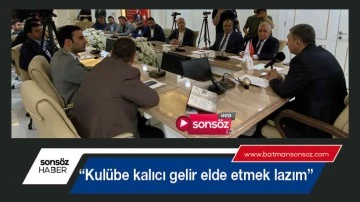 &ldquo;Kul&uuml;be kalıcı gelir elde etmek lazım&rdquo;