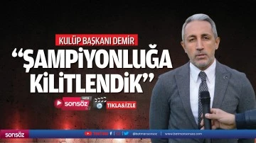 Kul&uuml;p Başkanı Demir; &ldquo;Şampiyonluğa kilitlendik&rdquo;