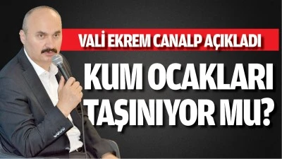 Kum ocakları taşınıyor mu?